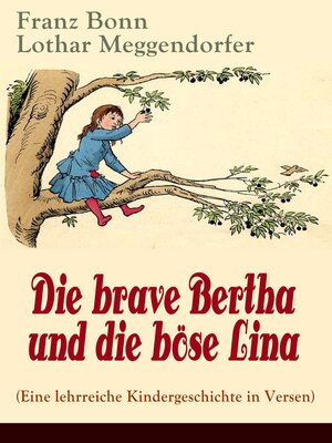 cover image of Die brave Bertha und die böse Lina (Eine lehrreiche Kindergeschichte in Versen)